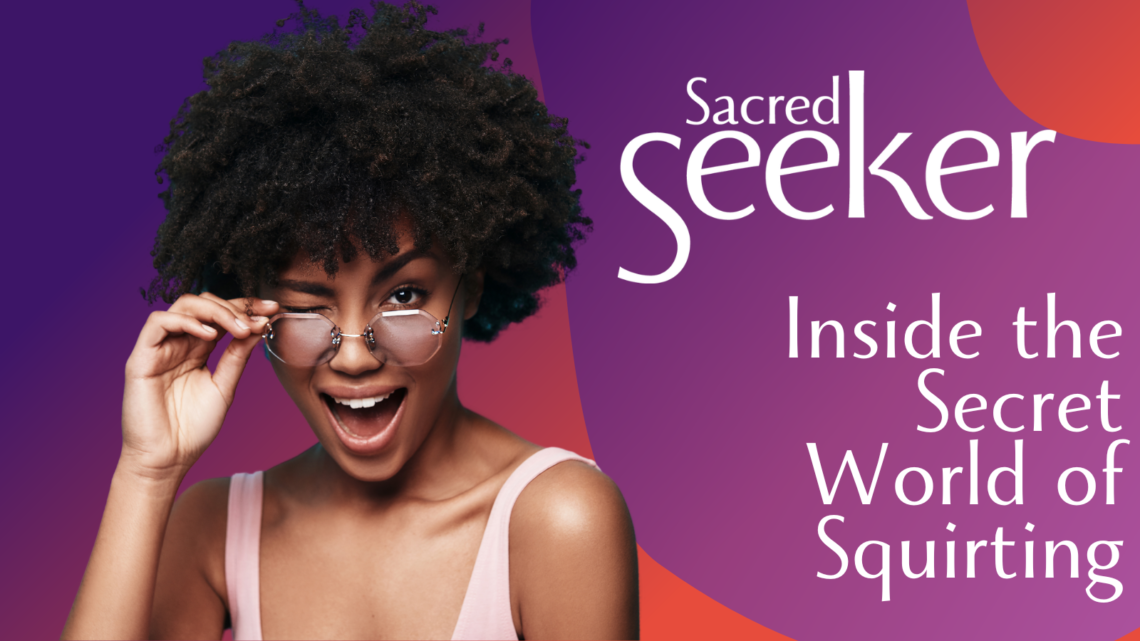 Squirting - What Is It?